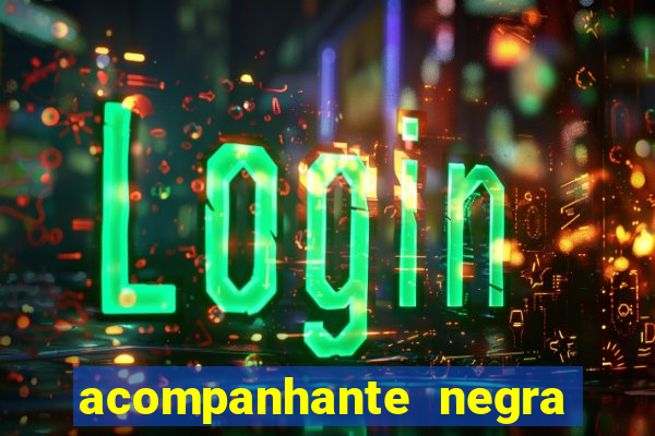 acompanhante negra s o paulo